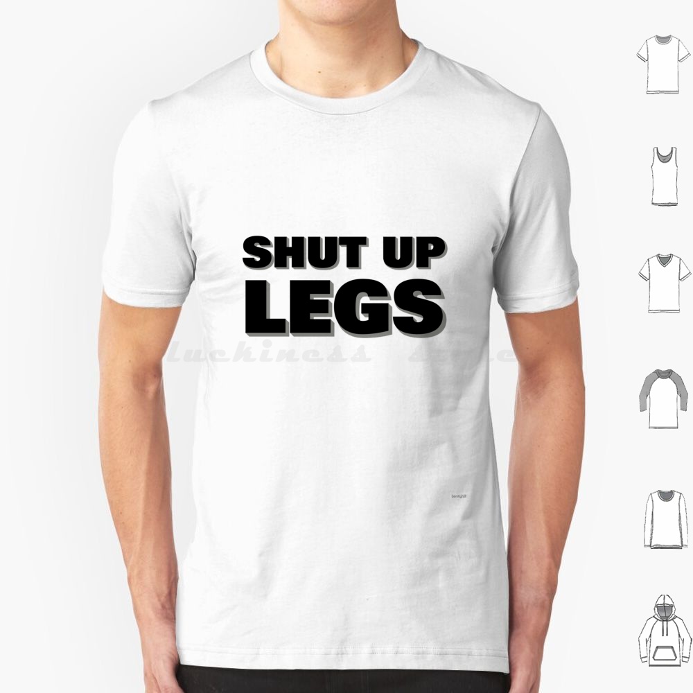 Mountain Biking Xc - Shut Up Legs T Shirt Cotton